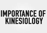 Importance of kinesiology