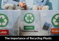 The Importance of Recycling Plastic
